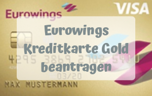 Mit der Eurowings Kreditkarte Gold Meilen sammeln und weltweit kostenlos Bargeld abheben